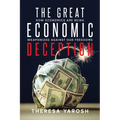 The Great Economic Deception: How Economics Are Being Weaponized Against Our Freedoms - Paperback