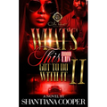 What's This Hood Luv Got To Do With It 2: An African American Romance: The Finale - Paperback