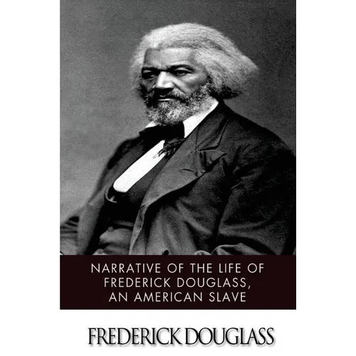 Narrative of the Life of Frederick Douglass, an American Slave - Paperback