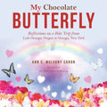 My Chocolate Butterfly: Reflections on a Bike Trip from Lake Oswego, Oregon to Oswego, New York - Paperback