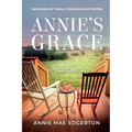 Annie's Grace: Memories of Trials, Triumphs and Truths - Paperback