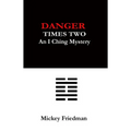 Danger Times Two: An I Ching Mystery - Paperback