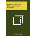 Modern Hypnotic Techniques And Methods - Paperback