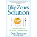 The Blue Zones Solution: Eating and Living Like the World's Healthiest People - Paperback