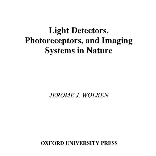 Light Detectors, Photoreceptors, and Imaging Systems in Nature - Hardcover