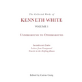 The Collected Works of Kenneth White, Volume 1: Underground to Otherground - Paperback
