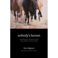 Nobody's Horses: The Dramatic Rescue of the Wild Herd of White Sands - Paperback