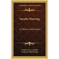 Navaho Weaving: Its Technic And History - Hardcover