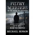 FILTHY MURDERS of Ye Olde Rochester: Monroe County Homicide in the era of Jack the Ripper - Paperback