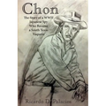 Chon: The Story of a WWII Japanese Spy Who Became a South Texas Vaquero - Paperback