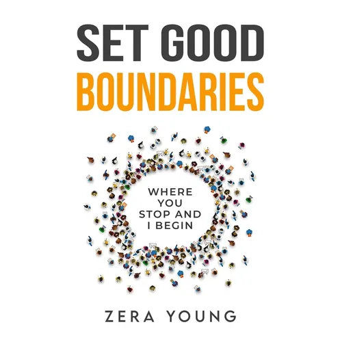 Set Good Boundaries: Where You Stop & I Begin - Paperback