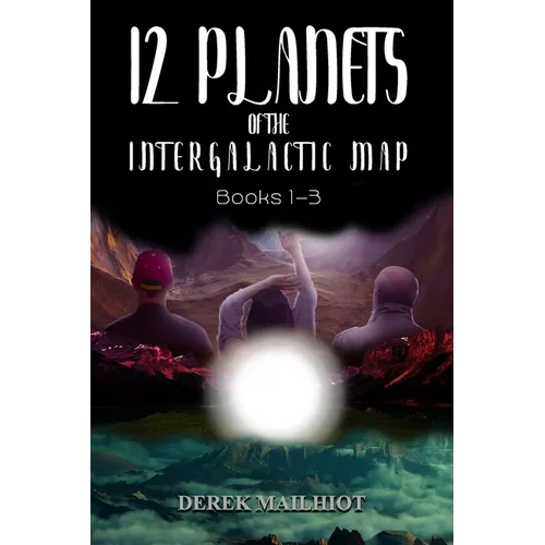 12 Planets of the Intergalactic Map: Books 1-3 - Paperback