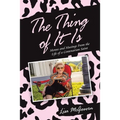 The Thing of It Is: Menus and Musings from the Life of a Centenarian Saint - Paperback