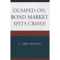 Dumped on, Bond Market Spits Crises! - Paperback