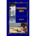 Pensacola Days - Hardcover