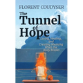 The Tunnel of Hope: Living, healing, and creating meaning when the body breaks - Paperback