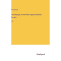 Proceedings of the West Virginia Historial Society: Vol. I - Hardcover