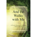And He Walks with Me: A 52 week collection of experiences with the Holy Spirit - Paperback
