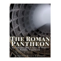 The Roman Pantheon: The History and Legacy of Rome's Famous Landmark - Paperback