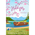 Hold Me: A wallflower and rake small-town opposites attract virgin romantic comedy - Paperback
