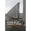 Movement and the Ordering of Freedom: On Liberal Governances of Mobility - Paperback