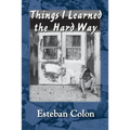 Things I Learned the Hard Way - Paperback