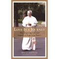 Love Is a Journey: The Inspiring Life and Legacy of Pope John Paul I - Hardcover