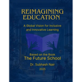 Reimagining Education: A Global Vision for Inclusive and Innovative Learning - Paperback