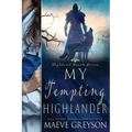 My Tempting Highlander - A Scottish Historical Time Travel Romance (Highland Hearts - Book 3) - Paperback
