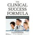 The Clinical Success Formula: How to Reduce Anxiety, Build Confidence, and Pass with Flying Colors - Paperback