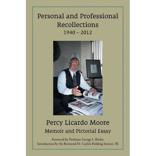 Personal and Professional Recollections 1940 - 2012: Memoir and Pictorial Essay - Paperback