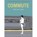 Commute: An Illustrated Memoir of Female Shame - Hardcover