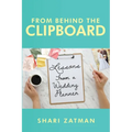From Behind the Clipboard: Lessons From a Wedding Planner - Paperback