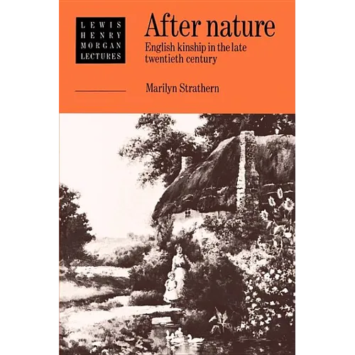 After Nature: English Kinship in the Late Twentieth Century - Paperback