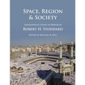 Space, Region & Society: Geographical Essays in Honor of Robert H. Stoddard - Paperback