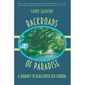 Backroads of Paradise: A Journey to Rediscover Old Florida - Paperback