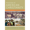 Histories of American Christianity: An Introduction - Paperback
