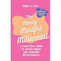 The Money Mindful Millennial: Practical Guide to Saving Smart and Spending Intentionally - Paperback