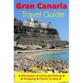 Gran Canaria Travel Guide - Attractions, Eating, Drinking, Shopping & Places To Stay - Paperback