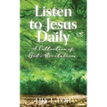 Listen to Jesus Daily: A Collection of God's Revelations - Paperback
