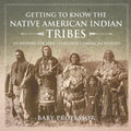 Getting to Know the Native American Indian Tribes - US History for Kids Children's American History - Paperback