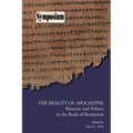 The Reality of Apocalypse: Rhetoric and Politics in the Book of Revelation - Paperback