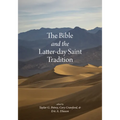 The Bible and the Latter-Day Saint Tradition - Paperback
