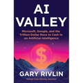AI Valley: Microsoft, Google, and the Trillion-Dollar Race to Cash in on Artificial Intelligence - Hardcover