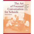 The Art of Focused Conversation for Schools, Third Edition: Over 100 Ways to Guide Clear Thinking and Promote Learning - Paperback