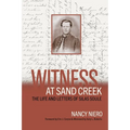 Witness at Sand Creek: The Life and Letters of Silas Soule - Paperback
