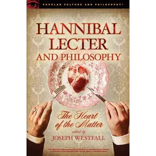 Hannibal Lecter and Philosophy: The Heart of the Matter - Paperback