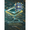 Quantum Computing: Fundamental Principles of Quantum Computing Systems - Paperback