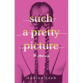 Such a Pretty Picture: A Memoir - Paperback