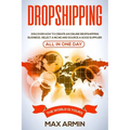 Dropshipping: Discover How To Create an Online Dropshipping Business, Select a Niche and Source a Good Supplier - All In One Day - Paperback